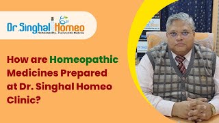 How are Homeopathic Medicines Prepared at Dr Singhal Homeo Clinic [upl. by Hayimas465]