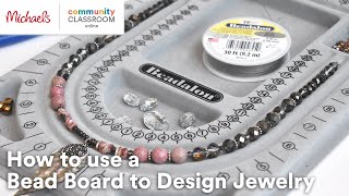 Online Class How to use a Bead Board to Design Jewelry  Michaels [upl. by Vil]