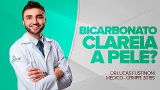 Bicarbonato Clareia a Pele  Dr Lucas Fustinoni Médico  CRMPR 30155 [upl. by Madaras852]