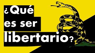 Libertario ¿Qué es ser libertario  ¿Qué signifca ser libertario [upl. by Aryam720]