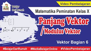 Panjang Vektor  Modulus Vektor dan Vektor Satuan Vektor Bagian 6 Matematika Peminatan Kelas X [upl. by Teresa]