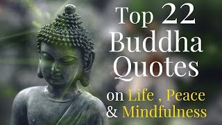 Top 22 Gautama Buddha Quotes on Life Peace and Mindfulness buddhaquotes [upl. by Elleirol]