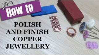 How to Polish and Finish Copper Jewellery [upl. by Wind]