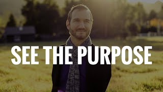 See The Purpose  Motivational Video ft Nick Vujicic [upl. by Noynek451]