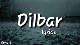 Dilbar lyrics Satyamev Jayate songs z songz [upl. by Woolcott330]