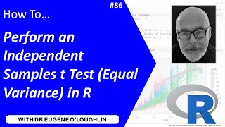 How To Perform an Independent Samples Equal Variance t Test in R 86 [upl. by Nanci159]