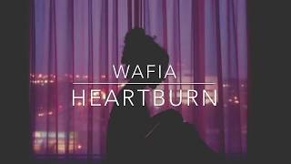 heartburn  wafia  lyrics [upl. by Tewfik]