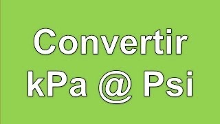 Convertir kPa a Psi [upl. by Knutson]