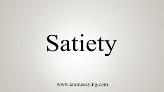 How To Say Satiety [upl. by Lundberg]