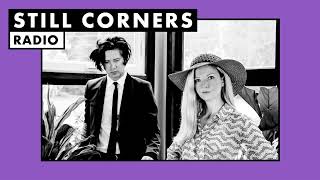 Still Corners  Radio [upl. by Ohce]