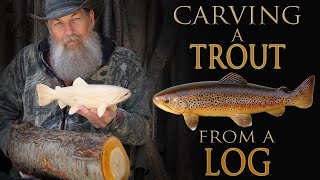 Carving a Wooden Brown Trout Fish from a Log [upl. by Roosnam]