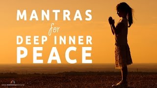 Mantras for Deep Inner Peace  8 Powerful Mantras [upl. by Settle]