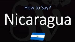 How to Pronounce Nicaragua CORRECTLY [upl. by Nymsaj253]